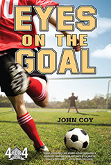Eyes on the Goal by John Coy